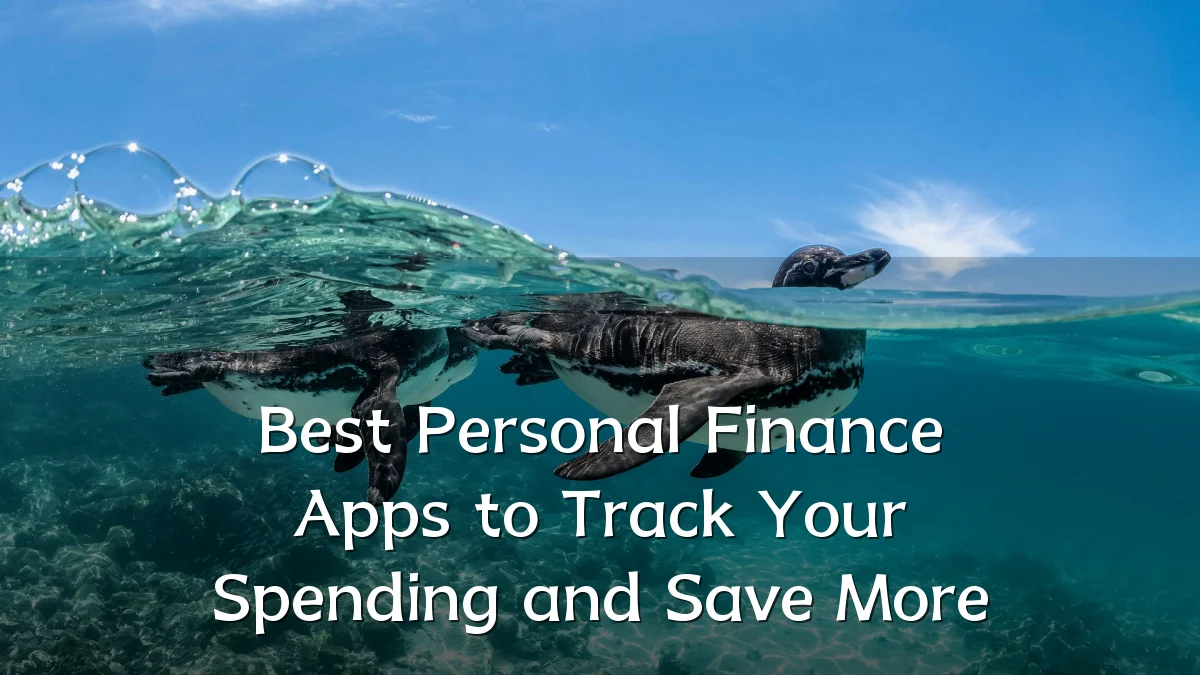Best Personal Finance Apps to Track Your Spending and Save More