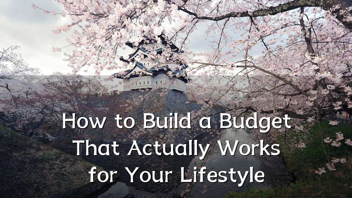 How to Build a Budget That Actually Works for Your Lifestyle