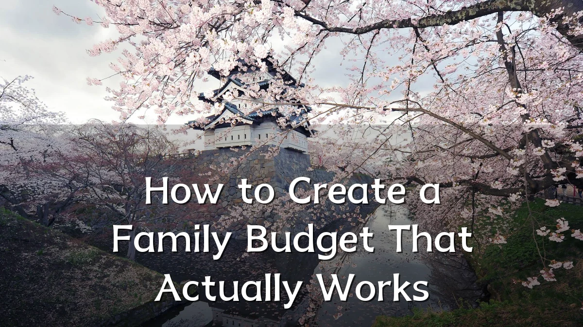 How to Create a Family Budget That Actually Works