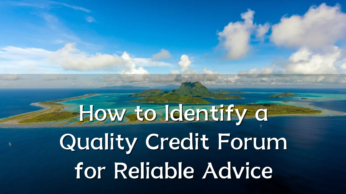 How to Identify a Quality Credit Forum for Reliable Advice