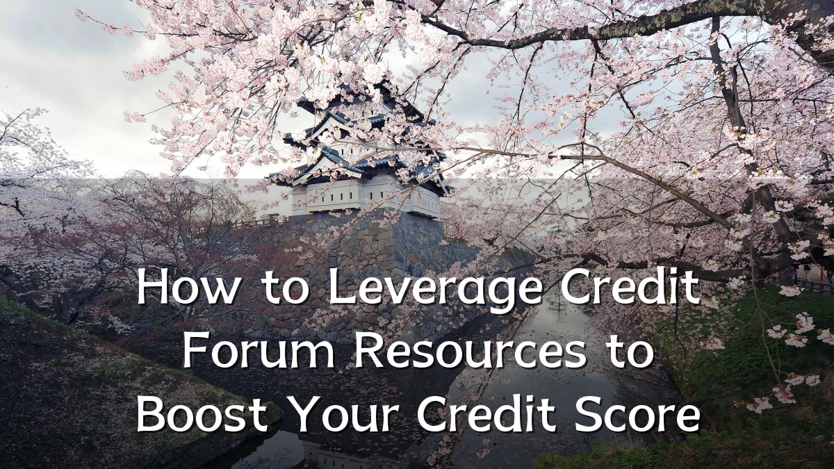 How to Leverage Credit Forum Resources to Boost Your Credit Score