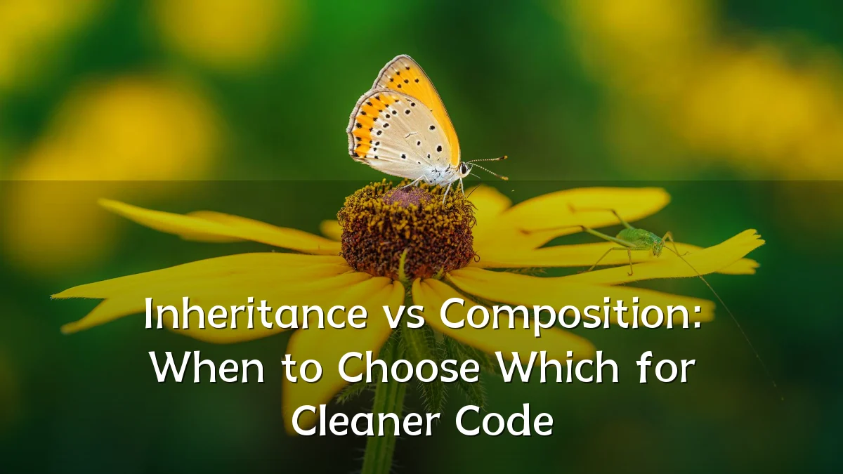 Inheritance vs Composition: When to Choose Which for Cleaner Code