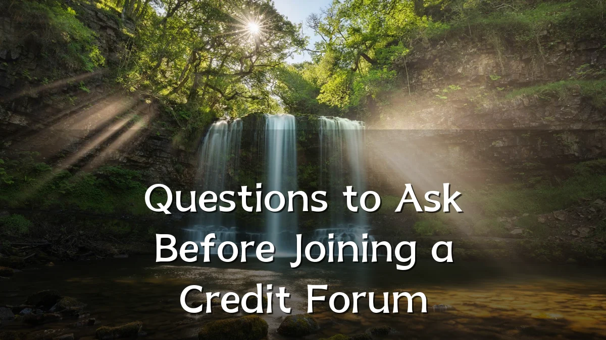Questions to Ask Before Joining a Credit Forum