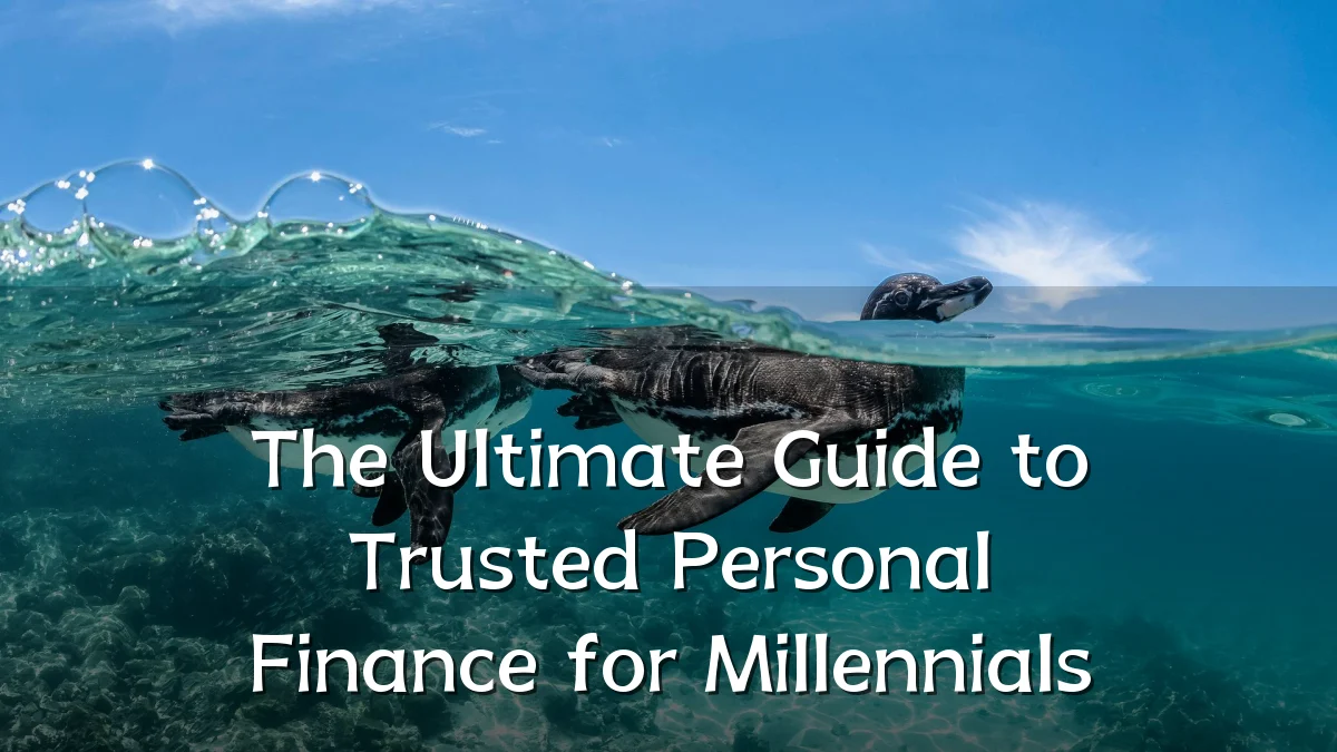 The Ultimate Guide to Trusted Personal Finance for Millennials