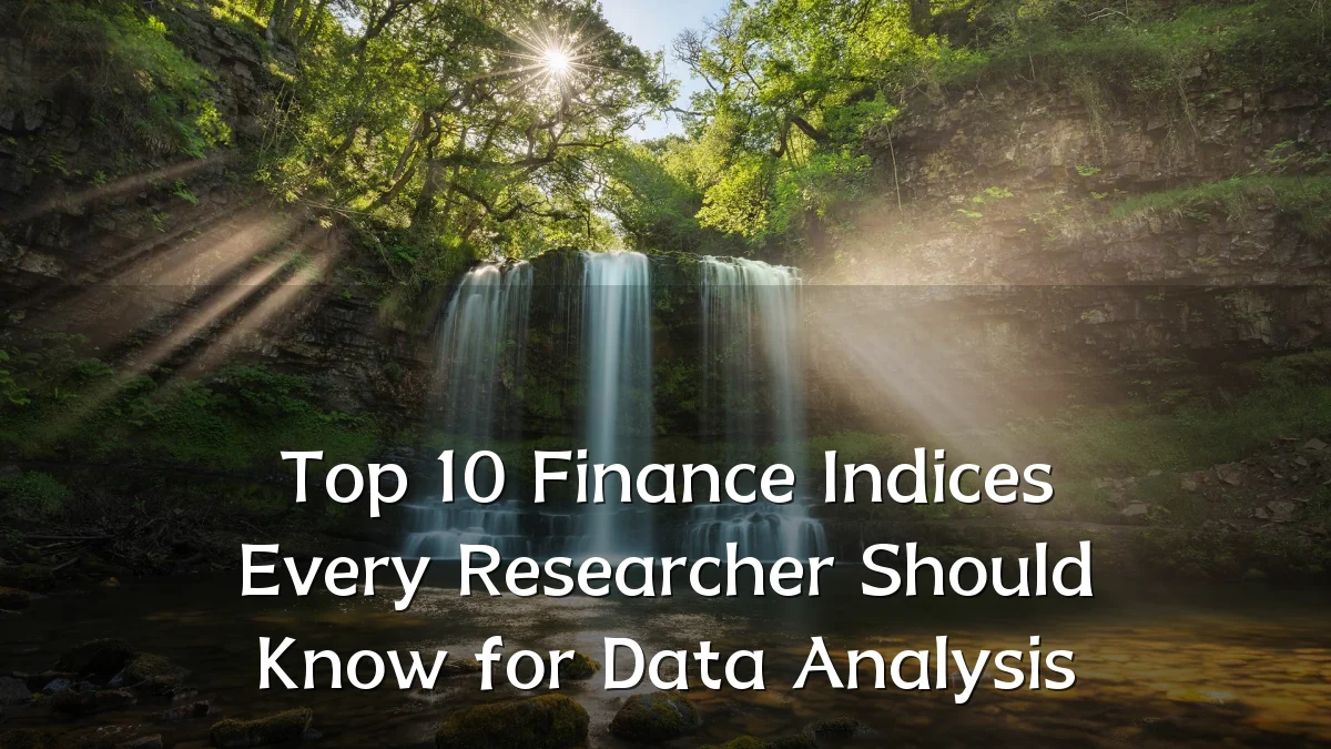Top 10 Finance Indices Every Researcher Should Know for Data Analysis