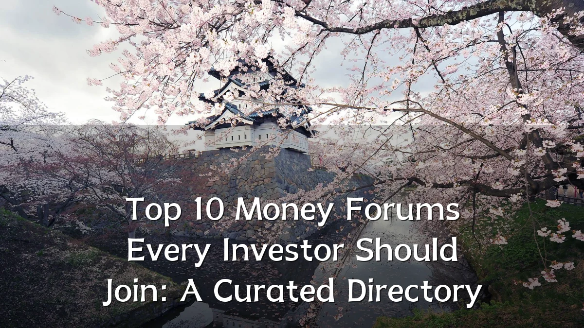 Top 10 Money Forums Every Investor Should Join: A Curated Directory