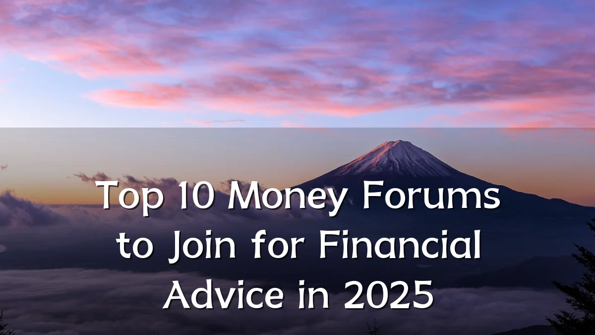 Top 10 Money Forums to Join for Financial Advice in 2025