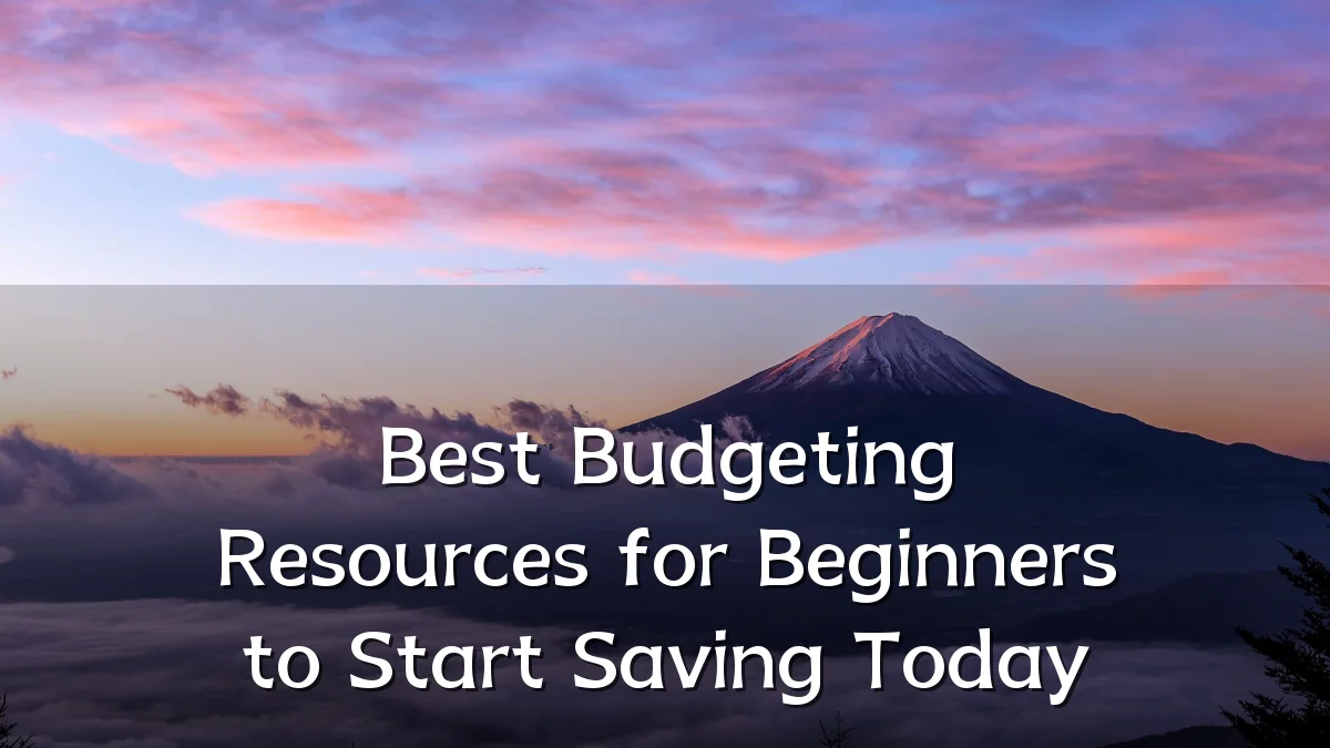 Best Budgeting Resources for Beginners to Start Saving Today